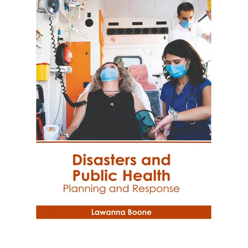 Disasters and Public Health: Planning and Response