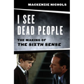 I See Dead People: The Making of 'The Sixth Sense'