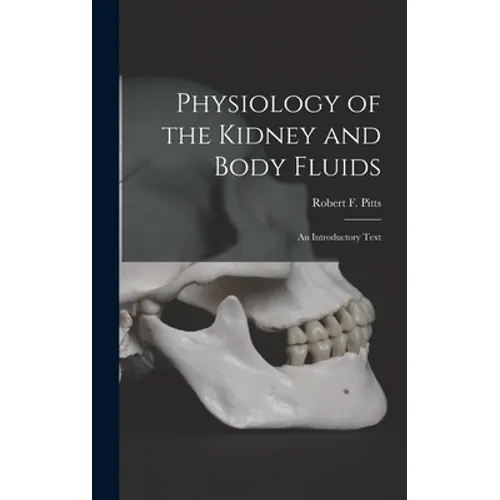 Physiology of the Kidney and Body Fluids; an Introductory Text