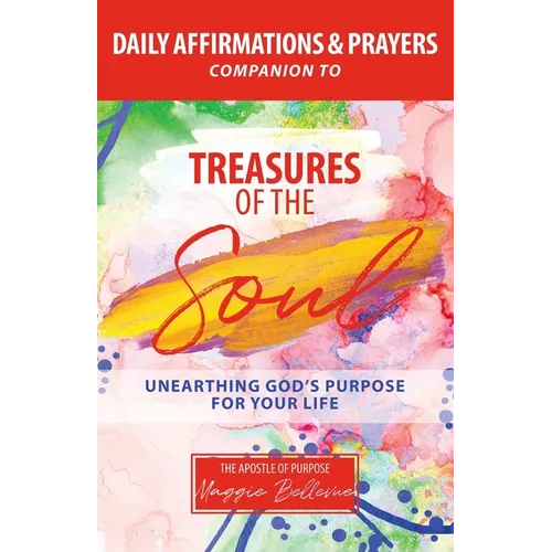 GARDEN OF PURPOSE - A 90-Day Prayer And Affirmation Guidebook For Abundant Living