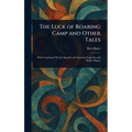 The Luck of Roaring Camp and Other Tales
