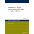 Nineteenth-Century Transcriptions of Works by Fryderyk Chopin