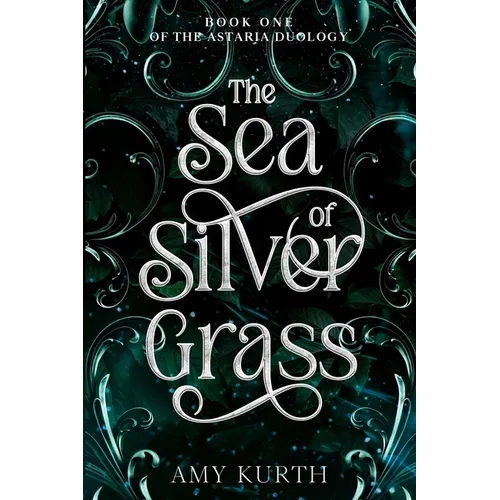 The Sea of Silver Grass: Book One of the Astaria Duology