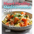Heart-Healthy Mediterranean Diet Cookbook: 100+ Recipes Inspired by the Mediterranean Lifestyle, Pictures Included