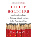 Little Soldiers: An American Boy, a Chinese School, and the Global Race to Achieve