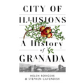 City of Illusions: A History of Granada