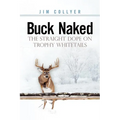 Buck Naked: The Straight Dope on Trophy Whitetails