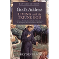 God's Address--Living with the Triune God, Revised Edition: A Scripture Workbook in the Style of Manuduction to Accompany the Lion, the Dove & the Lam