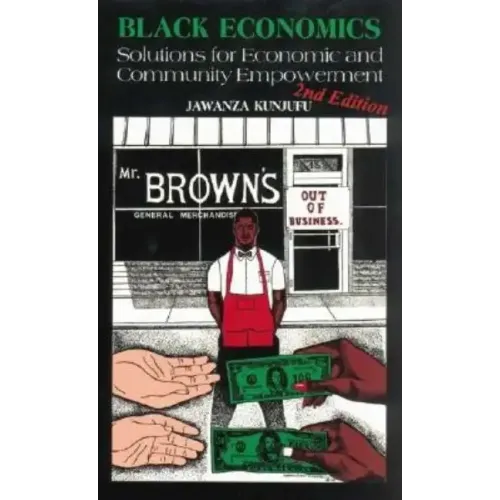 Black Economics: Solutions for Economic and Community Empowerment