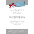 San Nicola: Il Credente: Una nuova storia per Natale Tratta dall'antica storia di San Nicola