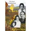 In the Sweet By and By: Surviving in the coal fields of the Appalachian Mountains of Harlan County, Kentucky