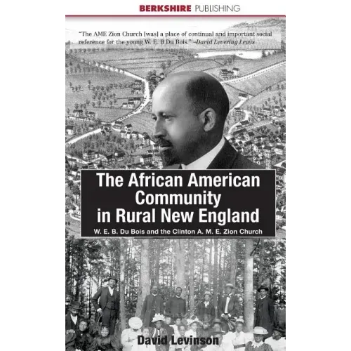 The African American Community in Rural New England: W. E. B. Du Bois and the Clinton A. M. E. Zion Church