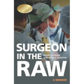 Surgeon in the Raw