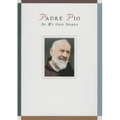 Padre Pio: In My Own Words: In My Own Words