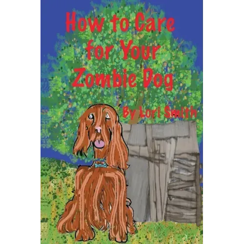 How to Care for Your Zombie Dog