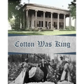 Cotton Was King: Indian Farms to Lauderdale County Plantations