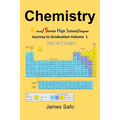 Chemistry: Journey to Graduation Volume 1: A level/ SHS/Degree