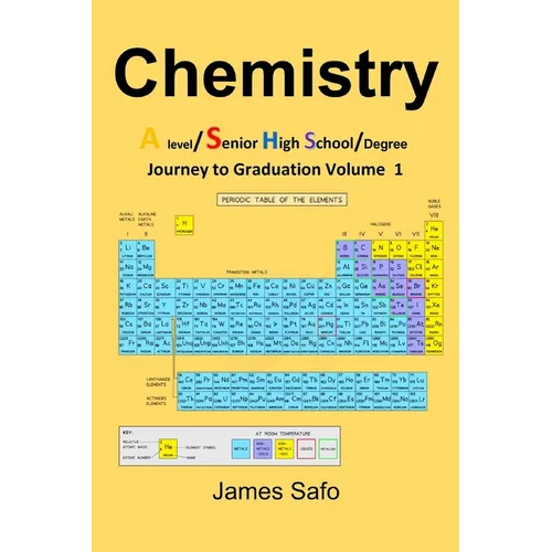 Chemistry: Journey to Graduation Volume 1: A level/ SHS/Degree