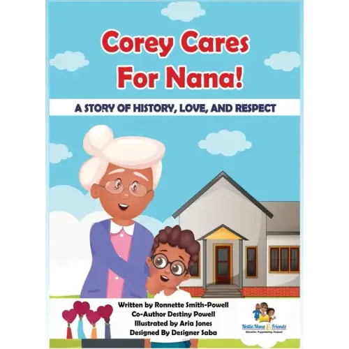 Corey Cares for Nana! A Story of History, Love, and Respect