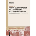 From Culturalist Nationalism to Conservatism: Origins and Diversification of Conservative Ideas in Republican China