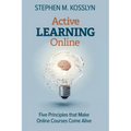 Active Learning Online: Five Principles that Make Online Courses Come Alive