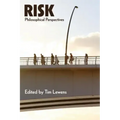 Risk: Philosophical Perspectives