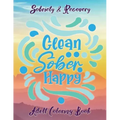 Sobriety & Recovery Adult Coloring Book: 30 Cool Designs for Addiction Recovery, Feeling Good and Moving On With Your Life