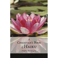 A Christian's Book of Haiku