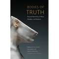 Bodies of Truth: Personal Narratives on Illness, Disability, and Medicine