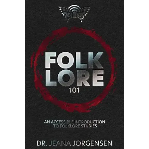 Folklore 101: An Accessible Introduction to Folklore Studies