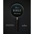 Basic Bible Christianity: The Basics of the Faith of Christ from the Pages of the Bible Alone