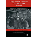 The Great Lawrence Textile Strike of 1912: New Scholarship on the Bread & Roses Strike