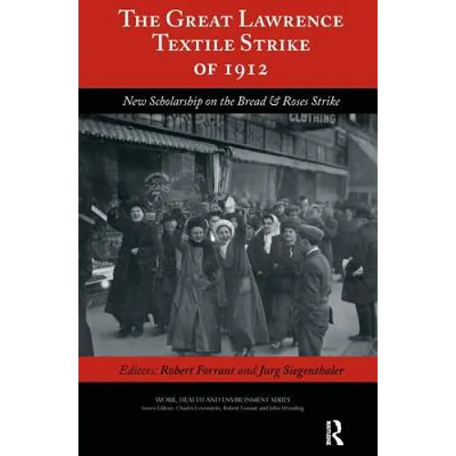 The Great Lawrence Textile Strike of 1912: New Scholarship on the Bread & Roses Strike