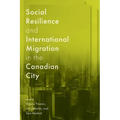 Social Resilience and International Migration in the Canadian City