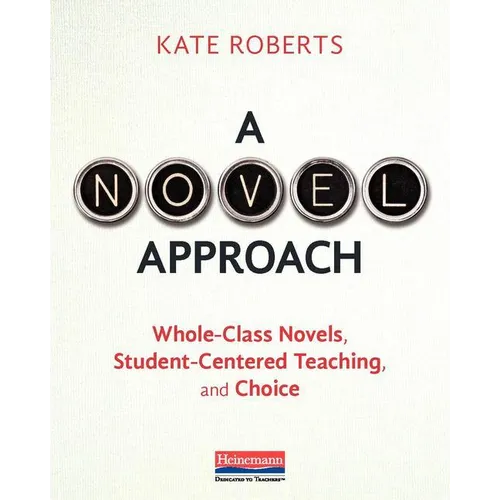 A Novel Approach: Whole-Class Novels, Student-Centered Teaching, and Choice
