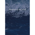 Demons of the mind: A poetry collection for the broken, the healing, the surviving
