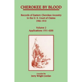 Cherokee by Blood: Volume 2, Records of Eastern Cherokee Ancestry in the U.S. Court of Claims 1906-1910, Applications 1551-4200