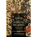 The Power of Patristic Preaching: The Word in Our Flesh