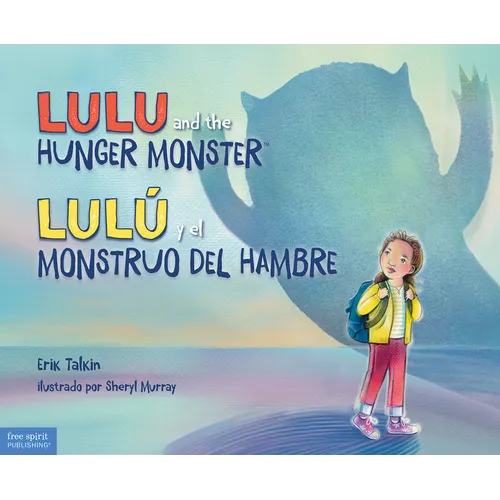 Lulu and the Hunger Monster / Lulú Y El Monstruo del Hambre