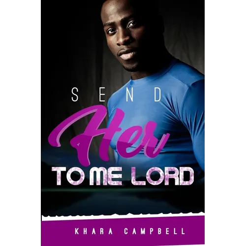Send Her To Me Lord