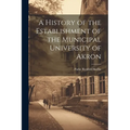 A History of the Establishment of the Municipal University of Akron