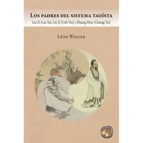 Los padres del sistema taoísta: Lao Zi (Lao Tse), Lie Zi (Lieh Tzu) y Zhuang Zhou (Chuang Tzu)
