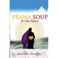 Prana Soup: an Indian odyssey