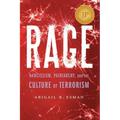 Rage: Narcissism, Patriarchy, and the Culture of Terrorism