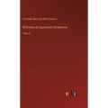 Biblioteca de legislación ultramarina: Tomo 5