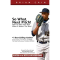 So What, Next Pitch!: How to Play Your Best When It Means the Most