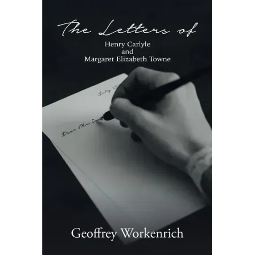The Letters of Henry Carlyle and Margaret Elizabeth Towne