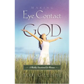 Making Eye Contact with God: A Weekly Devotional for Women