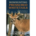 Bowhunting Pressured Whitetails