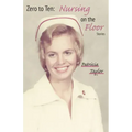 Zero to Ten: Nursing on the Floor